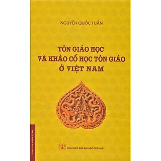 Tôn Giáo Học Và Khảo Cổ Học Tôn Giáo Ở Việt Nam