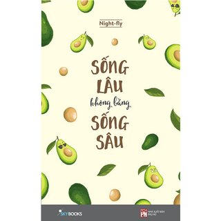 Sống Lâu Không Bằng Sống Sâu