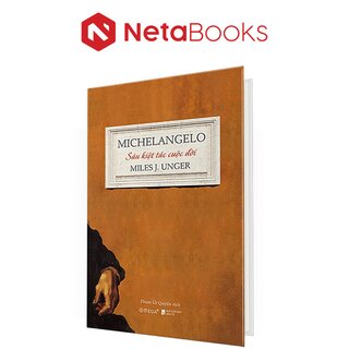 Michelangelo - Sáu Kiệt Tác Cuộc Đời (Bìa Cứng)