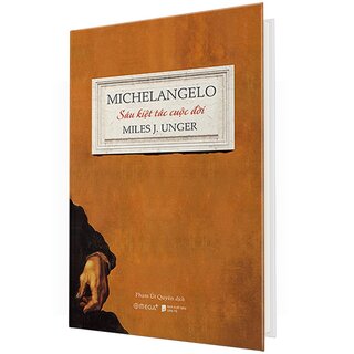 Michelangelo - Sáu Kiệt Tác Cuộc Đời (Bìa Cứng)