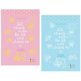 Gửi Thanh Xuân Ấm Áp Của Chúng Ta (Tập 1 Và 2)