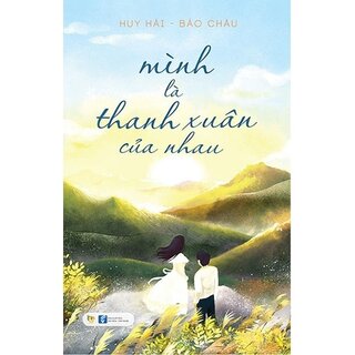 Mình Là Thanh Xuân Của Nhau