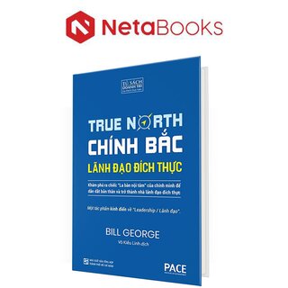 Chính Bắc - Lãnh Đão Đích Thực (Bìa Cứng)
