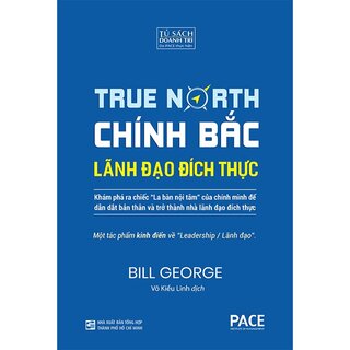 Chính Bắc - Lãnh Đão Đích Thực (Bìa Cứng)