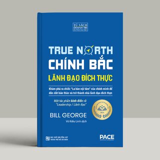 Chính Bắc - Lãnh Đão Đích Thực (Bìa Cứng)