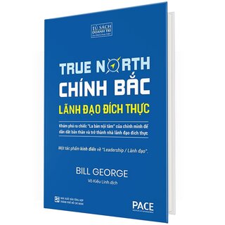 Chính Bắc - Lãnh Đão Đích Thực (Bìa Cứng)