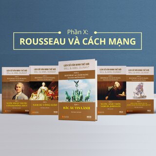 Lịch Sử Văn Minh Thế Giới - Phần X: Rousseau và Cách Mạng (Bộ 5 tập)