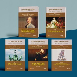 Lịch Sử Văn Minh Thế Giới - Phần X: Rousseau và Cách Mạng (Bộ 5 tập)