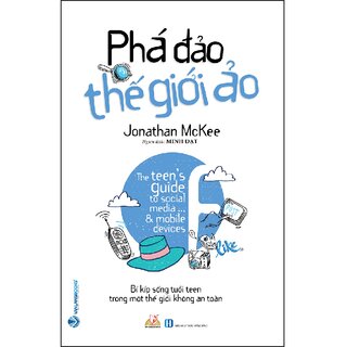 Phá Đảo Thế Giới Ảo - Bí Kíp Sống Tuổi Teen Trong Một Thế Giới Không An Toàn