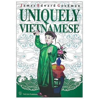 Uniquely Vietnamese - Độc Đáo Việt Nam