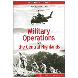 Military Operation In The Central Highlands (Chiến Đấu Ở Tây Nguyên)