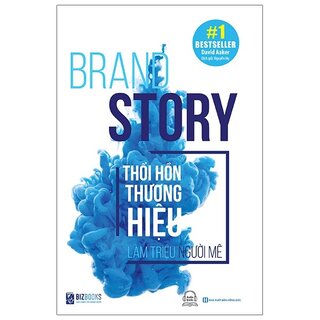 Brand Story - Thổi Hồn Thương Hiệu, Làm Triệu Người Mê