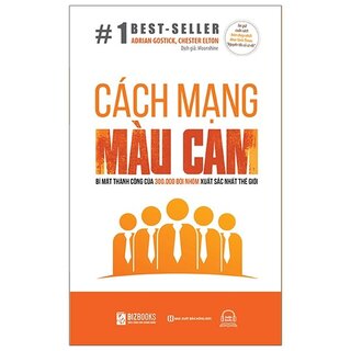 Cách Mạng Màu Cam - Bí Mật Thành Công Của 300.000 Đội Nhóm Xuất Sắc Nhất Thế Giới