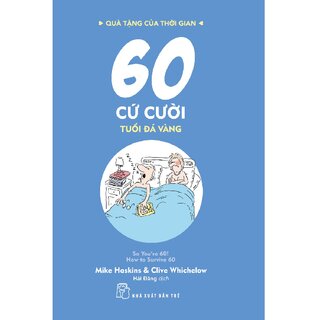 Quà Tặng Của Thời Gian - 60 Cứ Cười Tuổi Đá Vàng