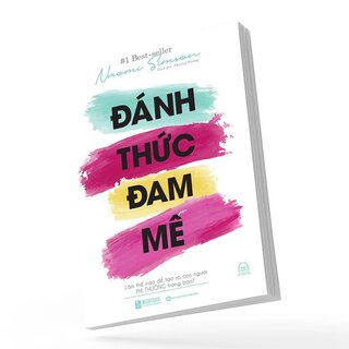 Đánh Thức Đam Mê - Làm Thế Nào Để Tạo Ra Con Người Phi Thường Trong Bạn