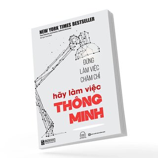 Đừng Làm Việc Chăm Chỉ, Hãy Làm Việc Thông Minh