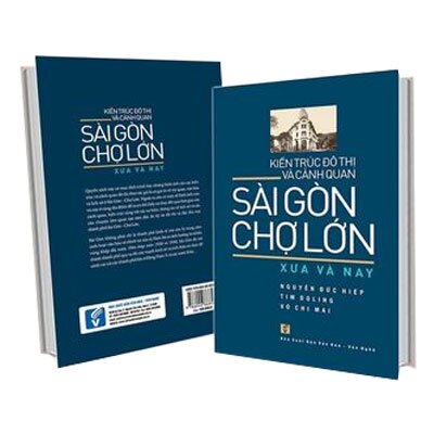 Kiến Trúc Đô Thị Và Cảnh Quan Sài Gòn - Chợ Lớn Xưa và Nay - Nguyễn Đức  Hiệp; Tim Doling; Võ Chi Mai | NetaBooks