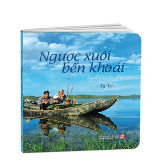 Ngược Xuôi Bến Khoái - Tùy Bút Ẩm Thực