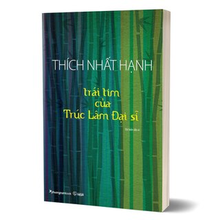Trái Tim Của Trúc Lâm Đại Sĩ