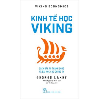 Kinh Tế Học Viking: Cách Bắc Âu Thành Công Và Bài Học Cho Chúng Ta