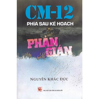 CM-12 Phía Sau Kế Hoạch Phản Gián