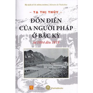 Đồn Điền Của Người Pháp Ở Bắc Kỳ Từ 1884 Đến 1918