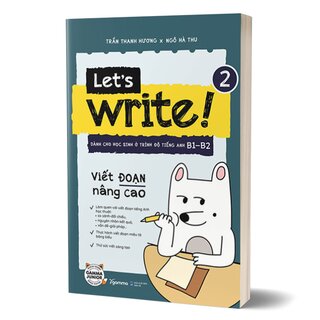 Let’s Write! - Viết Đoạn Nâng Cao - Tập 2