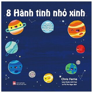 Bộ Sách Vỡ Lòng Về Khoa Học - 8 Little Planets: 8 Hành Tinh Nhỏ Xinh