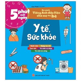 Bộ Sách Tiếng Anh Đầu Tiên Của Bé - 5 Phút Mỗi Ngày - Y Tế, Sức Khỏe