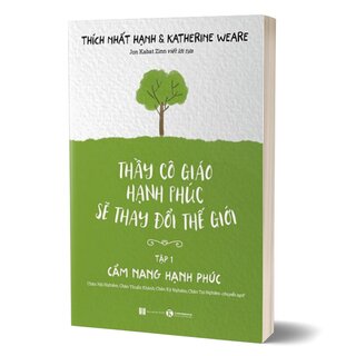 Thầy Cô Giáo Hạnh Phúc Sẽ Thay Đổi Thế Giới - Tập 1: Cẩm Nang Hạnh Phúc