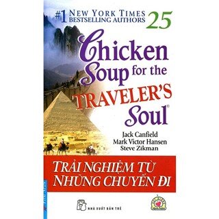 Chicken Soup 25 - Trải Nghiệm Từ Những Chuyến Đi (Song Ngữ Anh - Việt)