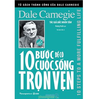 Tủ Sách Thành Công Của Dale Carnegie - 10 Bước Để Có Cuộc Sống Trọn Vẹn