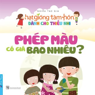 Hạt Giống Tâm Hồn Dành Cho Thiếu Nhi - Phép Màu Có Giá Bao Nhiêu