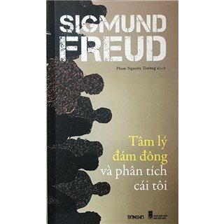 [Mua sách nửa giá] Tâm Lý Đám Đông Và Phân Tích Cái Tôi