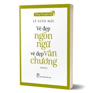Tiếng Việt Giàu Đẹp - Vẻ Đẹp Ngôn Ngữ - Vẻ Đẹp Văn Chương