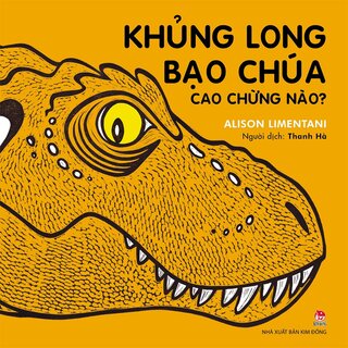 Khủng Long Bạo Chúa Cao Chừng Nào?