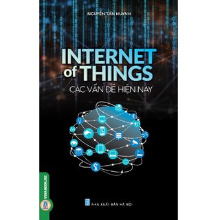 Internet Of Things - Các Vấn Đề Hiện Nay