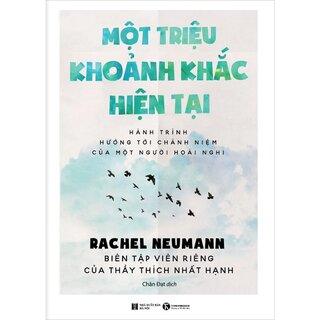 Một Triệu Khoảnh Khắc Hiện Tại - Hành Trình Hướng Tới Chánh Niệm Của Một Người Hoài Nghi