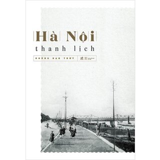 Hà Nội Thanh Lịch - Nhã Nam