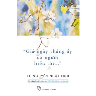 Giá Ngày Tháng Ấy Có Người Hiểu Tôi...