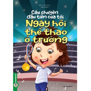 Câu Chuyện Đầu Tiên Của Tôi - Ngày Hội Thể Thao Ở Trường