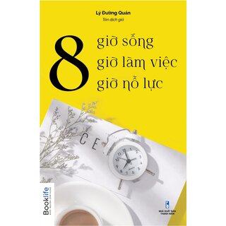 8 Giờ Sống, 8 Giờ Làm Việc, 8 Giờ Nỗ Lực