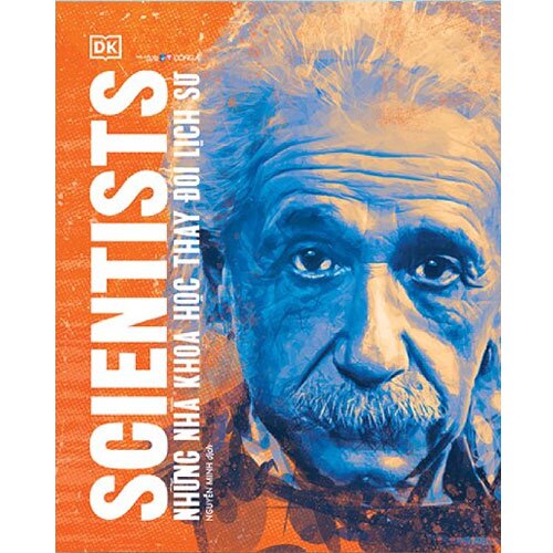 Scientists - Những Nhà Khoa Học Thay Đổi Lịch Sử - DK | NetaBooks