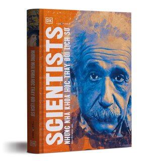 Scientists - Những Nhà Khoa Học Thay Đổi Lịch Sử