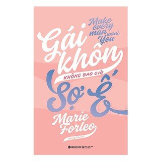 Gái Khôn Không Bao Giờ Sợ Ế (Tái Bản 2018)