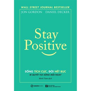 Stay Positive - Sống Tích Cực, Đời Hết Bực