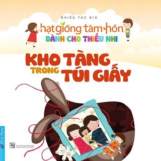 Hạt Giống Tâm Hồn Dành Cho Thiếu Nhi - Kho Tàng Trong Túi Giấy