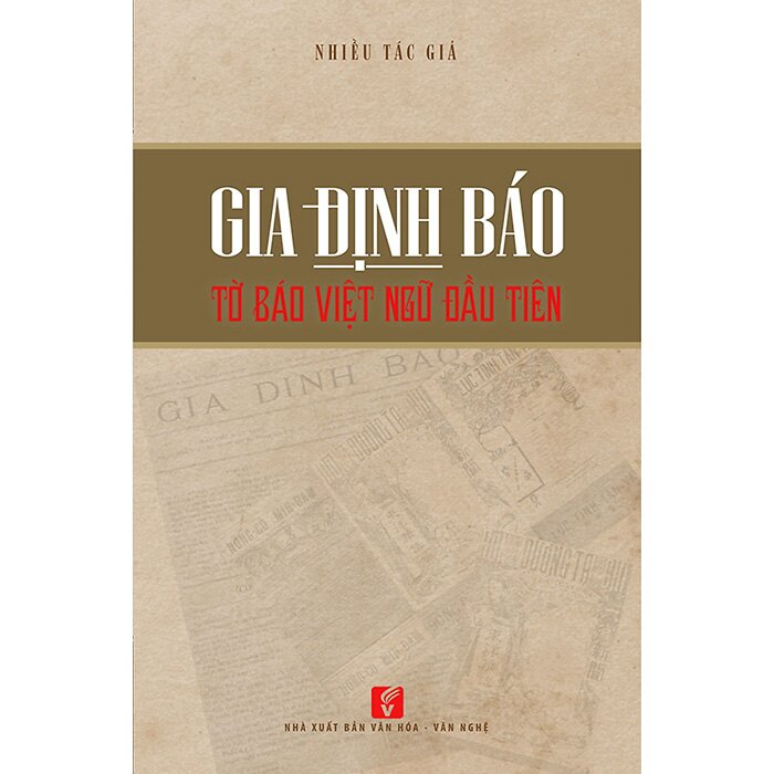 Gia Định Báo - Tờ Báo Việt Ngữ Đầu Tiên - Nhiều Tác Giả | NetaBooks