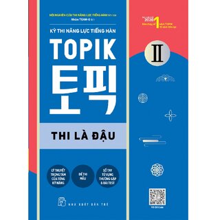 Kỳ Thi Năng Lực Tiếng Hàn Topik II - Thi Là Đậu