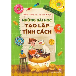 Thành Công Kí Sự Của Kira - Những Bài Học Tạo Lập Tính Cách